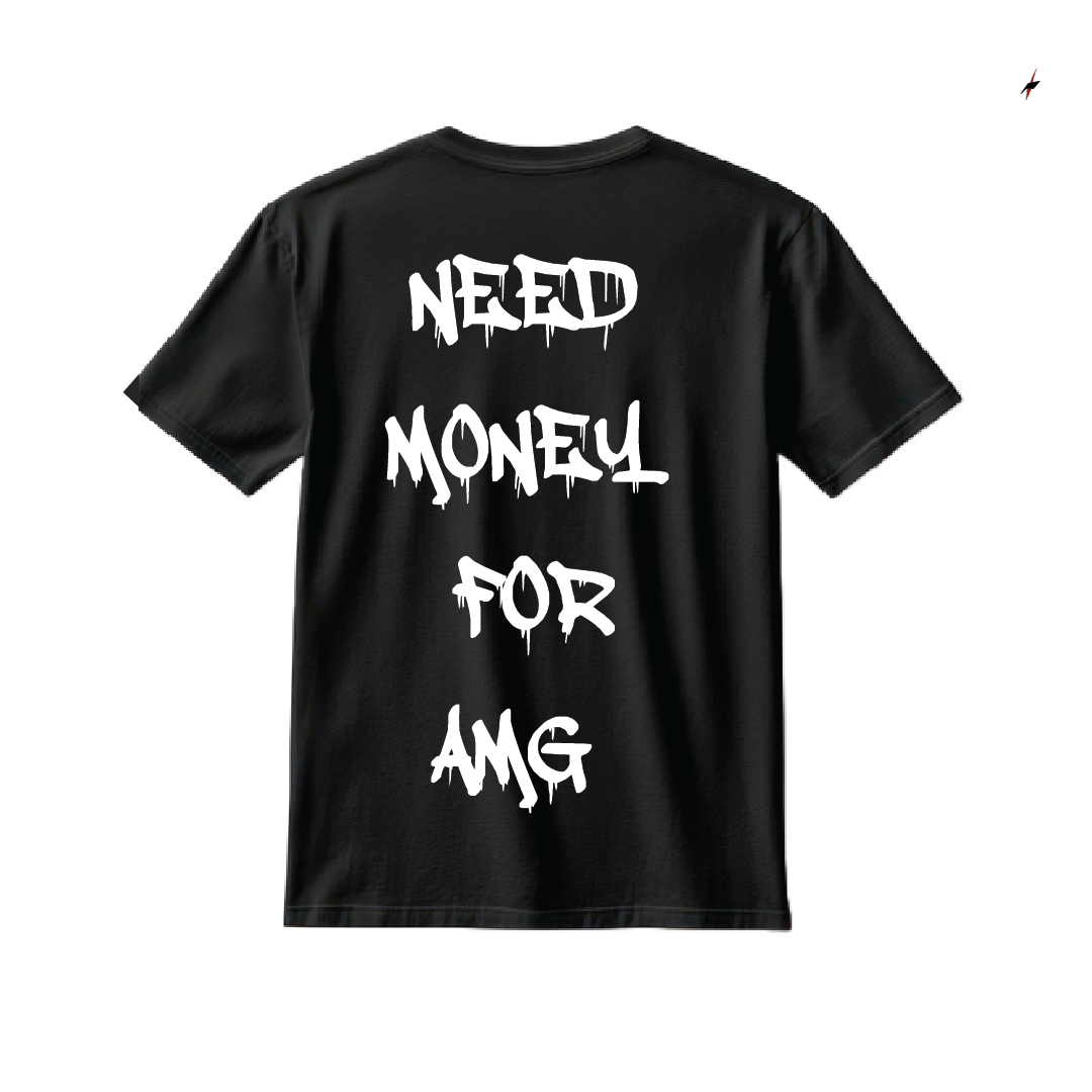 Need Money For AMG Tee