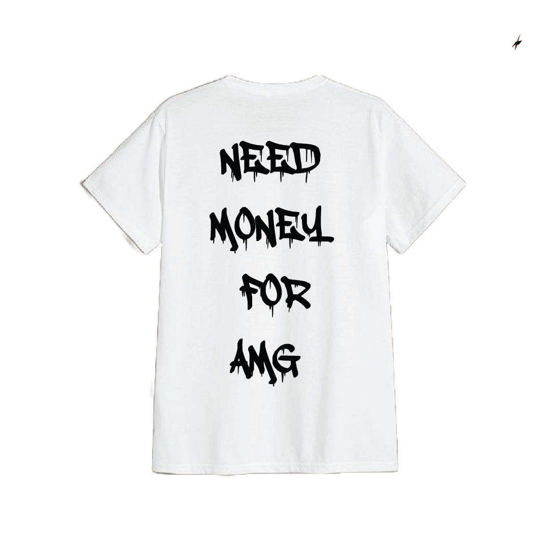 Need Money For AMG Tee