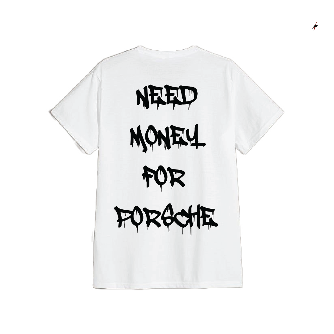 Need Money For Porsche Tee